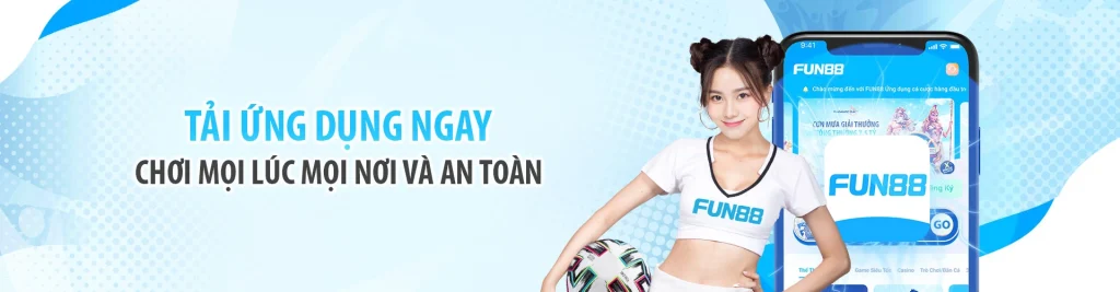 Tải ứng dụng Fun88 mobile app